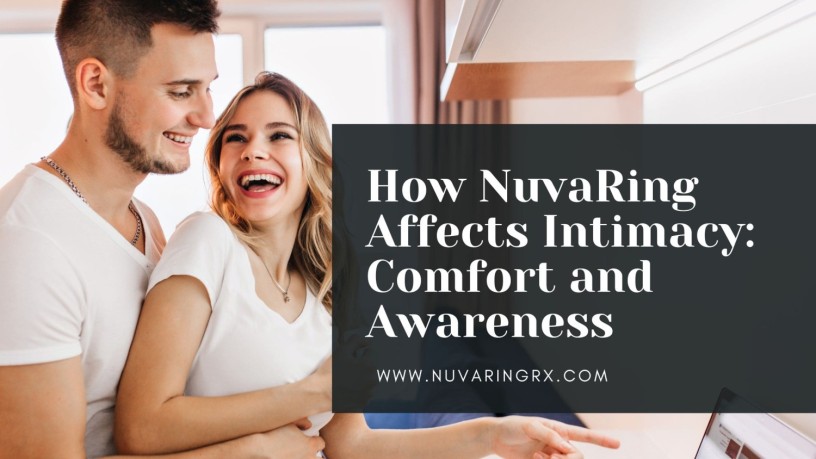 how-nuvaring-affects-intimacy-comfort-and-awareness-big-0