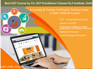 GST Certification Course in Delhi, 110014, GST e-filing, GST Return, 100% Job Placement, Free SAP FICO Training in Noida, Best GST, Accounting