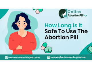 How Long Is It Safe To Use The Abortion Pill?