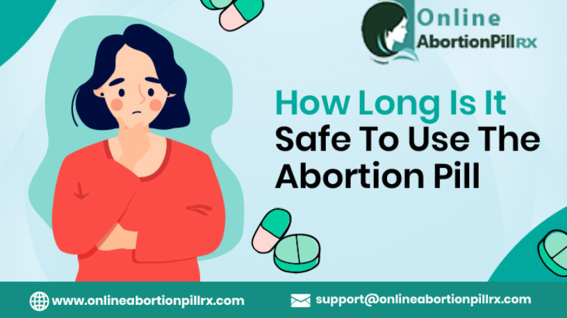 how-long-is-it-safe-to-use-the-abortion-pill-big-0